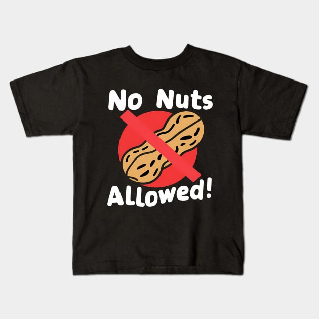 No Nuts Allowed!, Peanut Design Kids T-Shirt by RazorDesign234